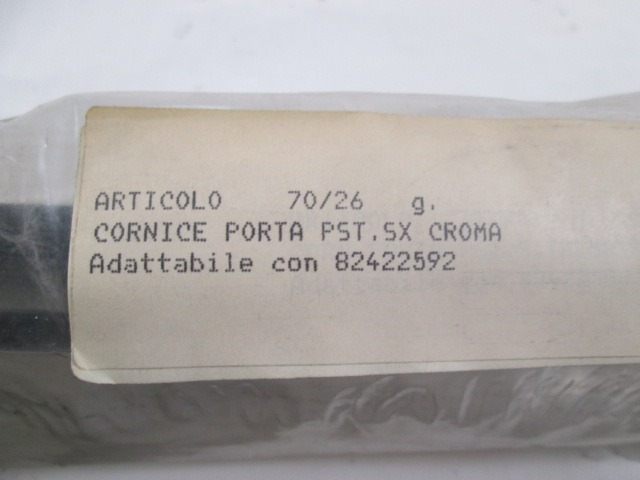 82422592 MODANATURA PROFILO CORNICE VETRO PORTA POSTERIORE SINISTRA FIAT CROMA 2.0 I.E. RICAMBIO NUOVO 