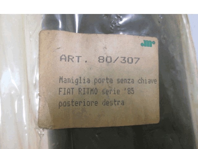 80/307 MANIGLIA ESTERNA PORTA POSTERIORE DESTRA FIAT RITMO 1.3 B 3P (RESTYLING DAL 1985) RICAMBIO NUOVO 