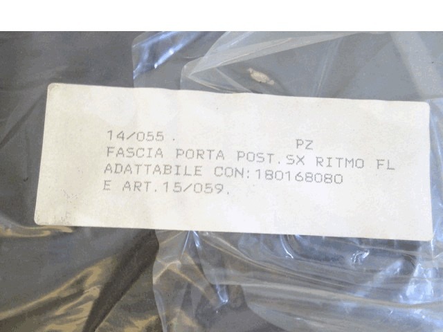 180168080 FASCIA MODANATURA RIVESTIMENTO PORTA POSTERIORE SINISTRA FIAT RITMO 1.3 B 5P RICAMBIO NUOVO 