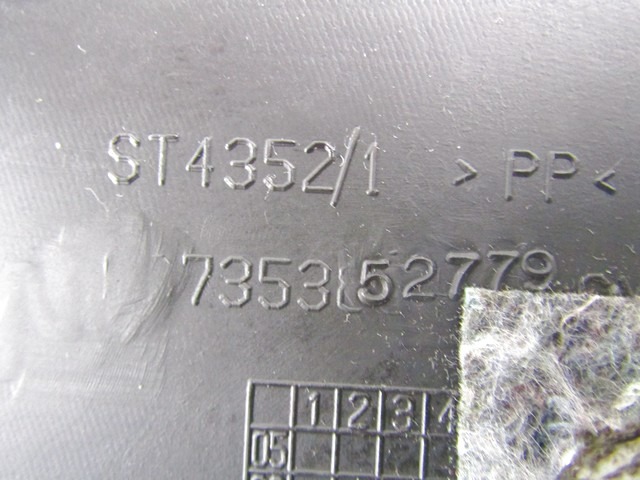 735352779 RIVESTIMENTO LATERALE TUNNEL CENTRALE SINISTRO FIAT GRANDE PUNTO 1.4 M 57KW 5M 5P (2008) RICAMBIO USATO 