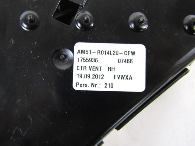AM51-R014L20-CEW BOCCHETTA AERZIONE CENTRALE CRUSCOTTO LATO DESTRO FORD C-MAX 1.6 D 85KW 6M 5P (2012) RICAMBIO USATO 