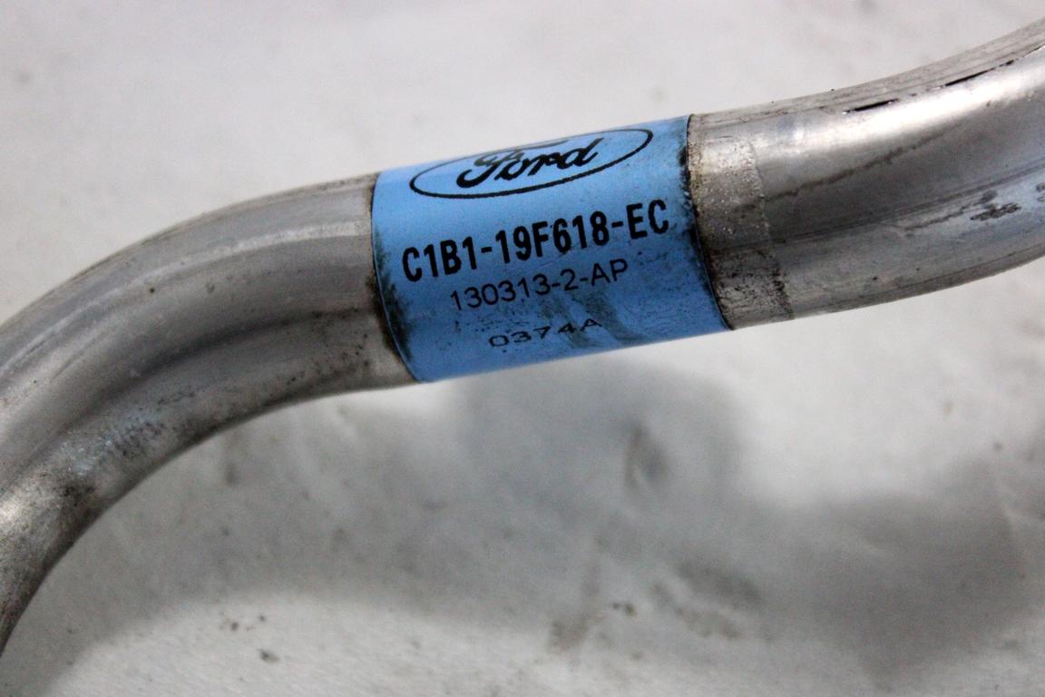 C1B1-19F618-EC TUBO CLIMATIZZATORE CLIMA A/C FORD FIESTA 1.4 G 71KW 5M 5P (2013) RICAMBIO USATO
